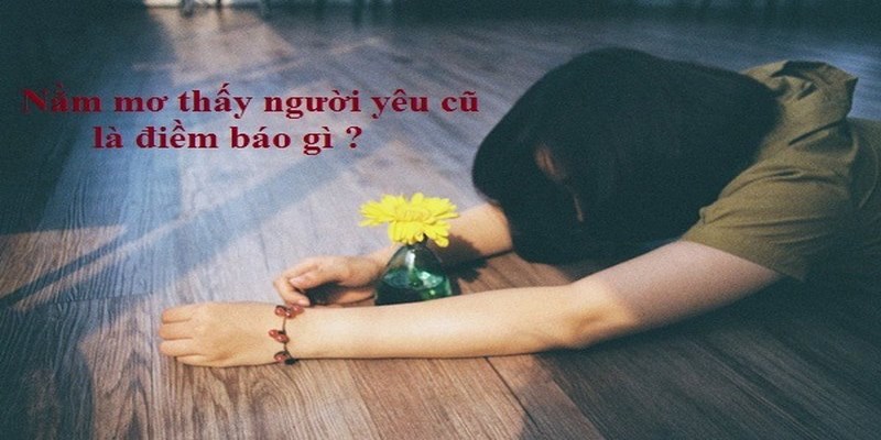 Mơ thấy người yêu cũ